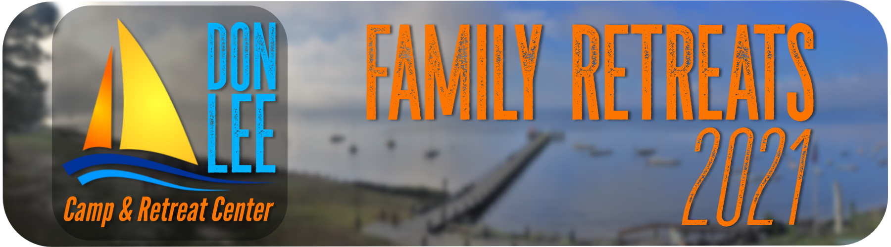 Don Lee - Family Retreats 2021 1 Don Lee - Family Retreats 2021 1